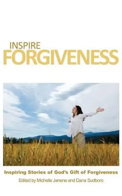 Inspire Forgiveness by Michelle Janene