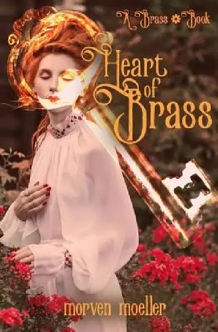 Heart of Brass by Tara Moeller