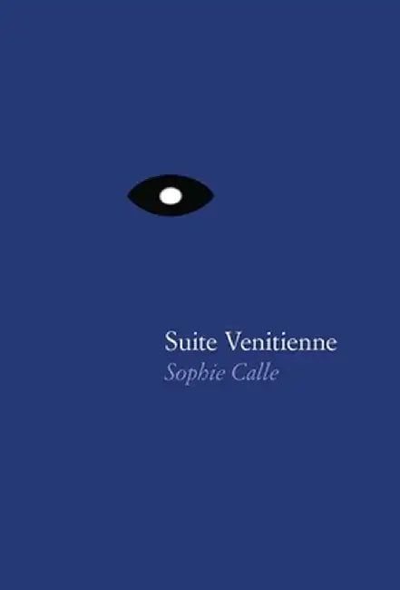Sophie Calle: Suite Venitienne by Sophie Calle