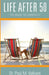 Life After 50: The Road to Longevity by Paul M. Valliant