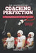 The Handbook On Coaching Perfection: A Training Manual for Christian Coaches by Wes Neal
