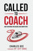 Called to Coach: Daily Devotions for Coaches and Competitors by Gee Charles