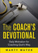 The Coach's Devotional: Daily Motivation for Coaching God's Way by Mayer Marty