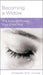 Becoming a Widow: The Ache of Missing Your Other Half by Elizabeth W. D. Groves