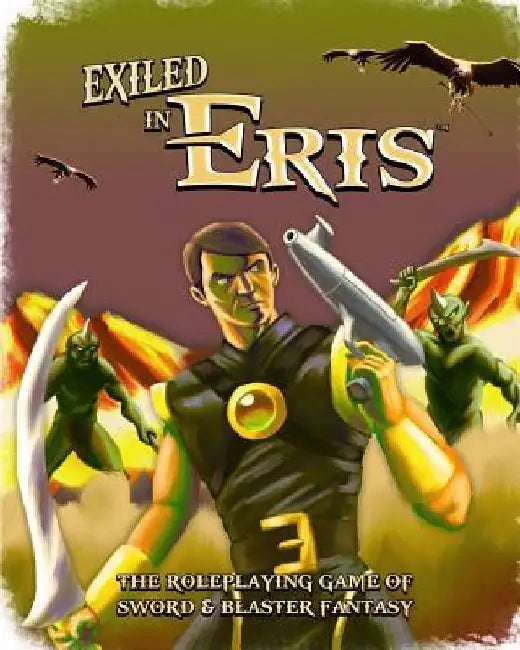 Exiled in Eris: Sword & Blaster Fantasy Roleplaying by Christian Conkle