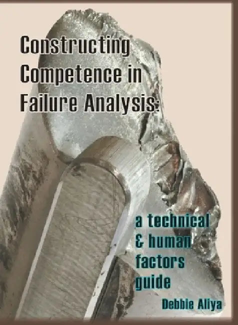 Constructing Competence in Failure Analysis: A Technical and Human Factors Guide 