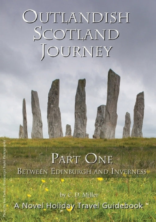 Outlandish Scotland Journey: Part One by C. D. Miller