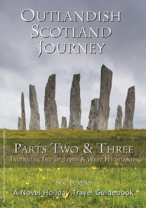 Outlandish Scotland Journey: Parts Two & Three by C. D. Miller