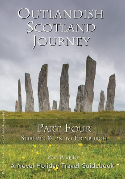 Outlandish Scotland Journey: Part Four by C. D. Miller