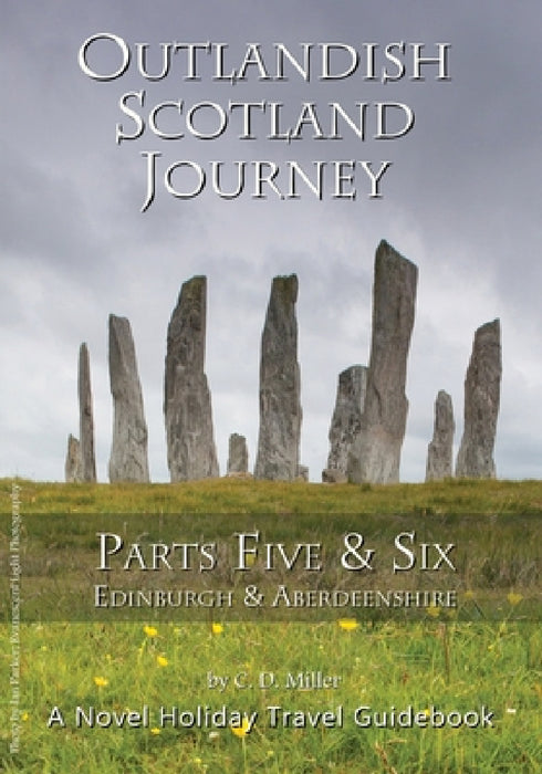Outlandish Scotland Journey: Parts Five & Six by C. D. Miller