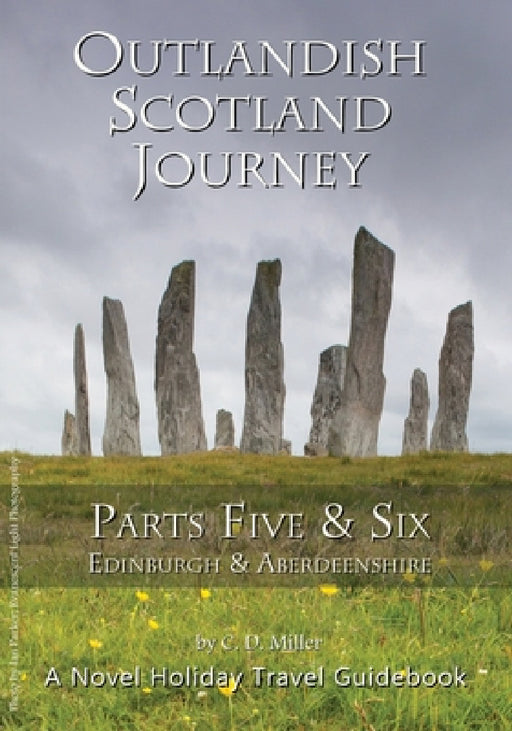 Outlandish Scotland Journey: Parts Five & Six by C. D. Miller