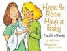 Hope & Rosie Have a Baby: The Gift of Family by Irene Celcer
