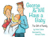 George & Will Have a Baby: The Gift of Family by Irene Celcer