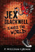 Jex Blackwell Saves the World by P. William Grimm