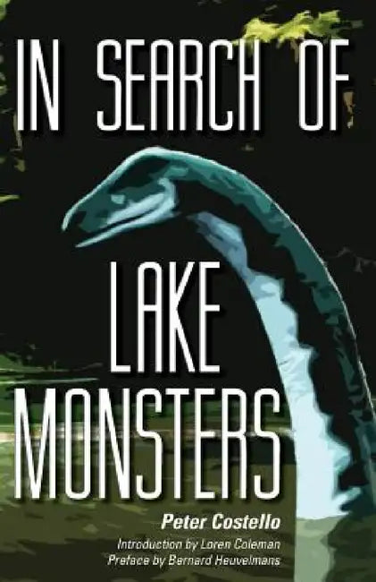 In Search of Lake Monsters by Peter Costello, Loren Coleman, Bernard Heuvelmans