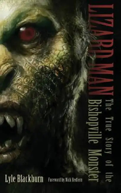 Lizard Man: The True Story of the Bishopville Monster by Lyle Blackburn