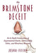 The Brimstone Deceit: An In-Depth Examination of Supernatural Scents, Otherworldly Odors, and Monstrous Miasmas by Joshua Cutchin