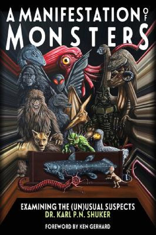 A Manifestation of Monsters: Examining The (Un)Usual Suspects by Karl P. N. Shuker