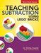 Teaching Subtraction Using LEGO(R) Bricks by Shirley Disseler