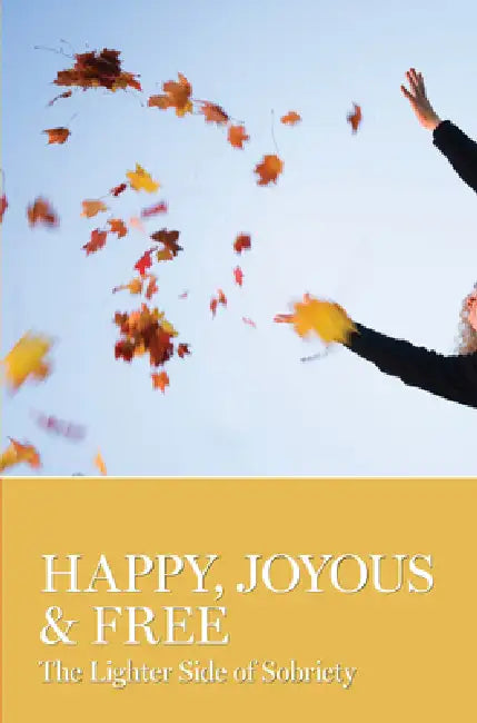 Happy, Joyous & Free: The Lighter Side of Sobriety by Aa Grapevine