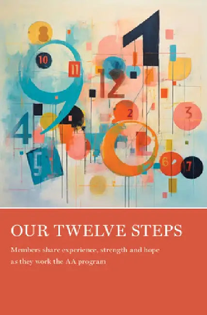 Our Twelve Steps: Members Share Experience, Strength and Hope as They Work the AA Program by Aa Grapevine Grapevine