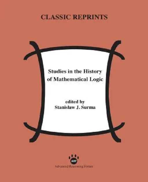 Studies in the History of Mathematical Logic by Stanislaw Surma