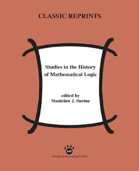 Studies in the History of Mathematical Logic by Stanislaw Surma
