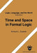 Time and Space in Formal Logic by Richard L. Epstein