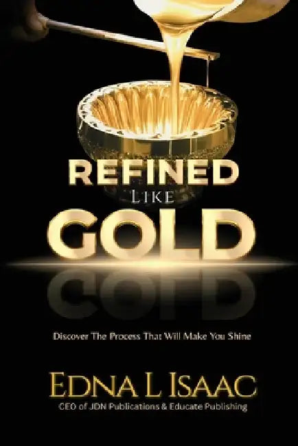 Refined Like Gold by Edna L. Isaac