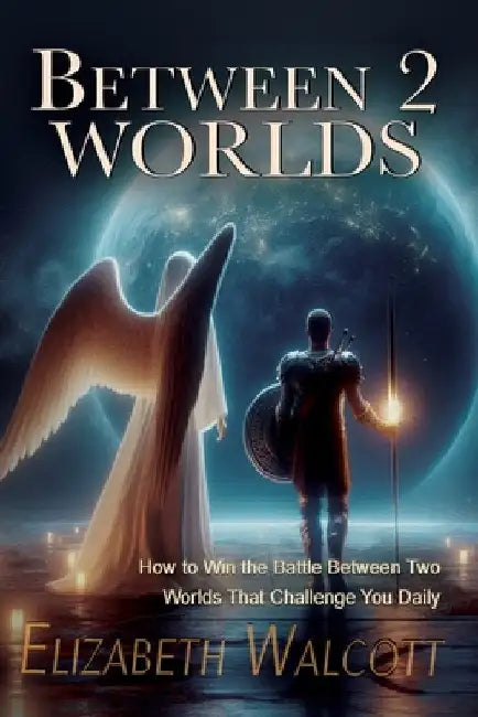 Between Two Worlds by Walcott, Elizabeth