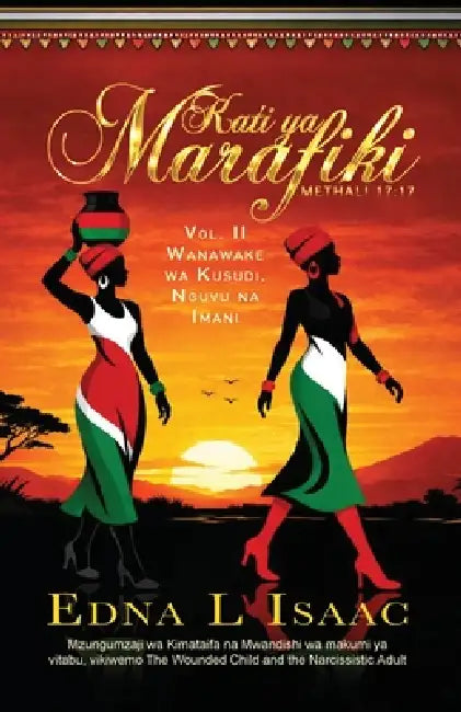 Kati ya Marafiki, Vol. II, Wanawake wa Kusudi, Nguvu na Imani by Edna L. Isaac