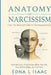 Anatomy of Narcissism: From the Wounded Child to the Integrated Ego by Edna L. L. Isaac, Psy D. Peter Burgos Vega