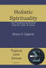 Holistic Spirituality: Life Transforming Wisdom from the Letter of James by Bruce G. Epperly