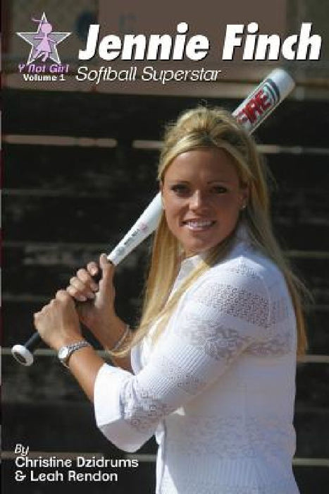 Jennie Finch: Softball Superstar by Leah Rendon
