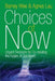 Choices of Now: Urgent Decisions for Co-Creating the Future of Our World by Barney Wee, Agnes Lau