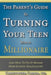 The Parent's Guide to Turning Your Teen Into a Millionaire: And How To Do It Before High School Graduation! by Christopher Carosa