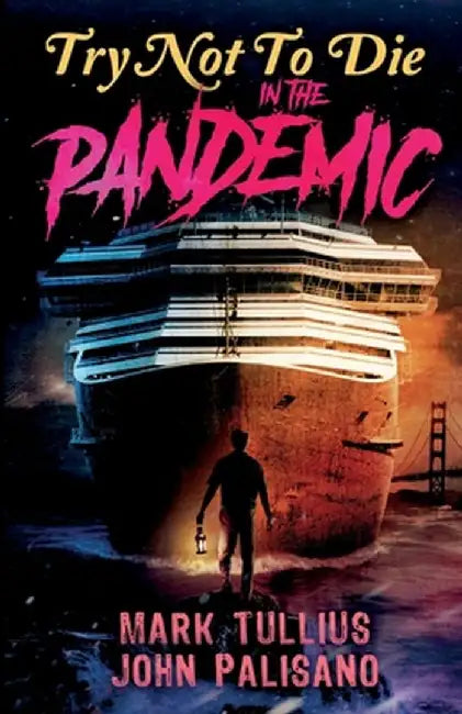 Try Not to Die: In the Pandemic: An Interactive Adventure by Mark Tullius