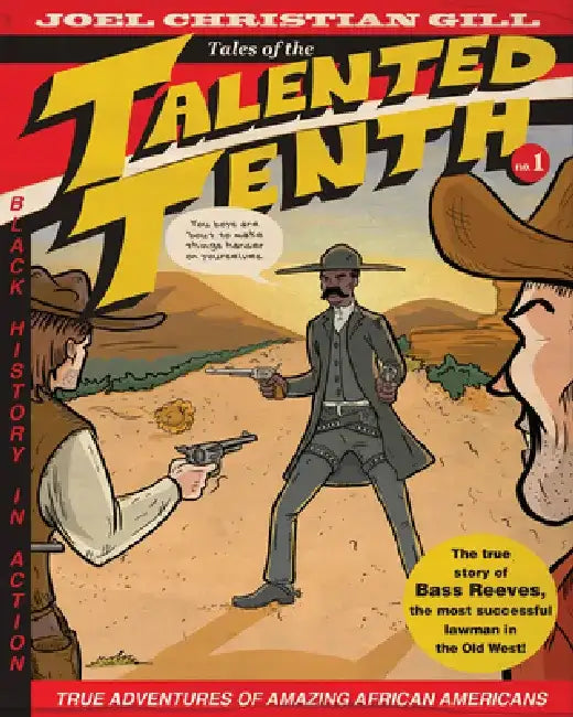 Bass Reeves: Tales of the Talented Tenth, No. 1 Volume 1 by Joel Christian Gill