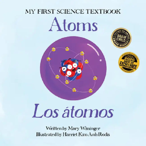 Atoms / Los Átomos by Mary Wissinger, Harriet Kim Ahn Rodis, John Coveyou