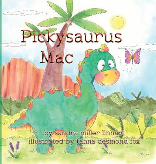 Pickysaurus Mac by Sandra Miller Linhart, Tahna Desmond Fox