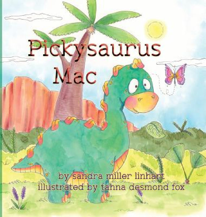 Pickysaurus Mac by Sandra Miller Linhart, Tahna Desmond Fox