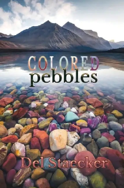 Colored Pebbles by Del Staecker, David Rule
