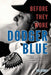 Before They Wore Dodger Blue by Eric Vickrey