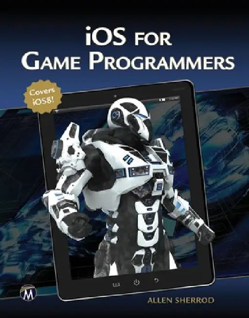 IOS for Game Programmers by Allen Sherrod