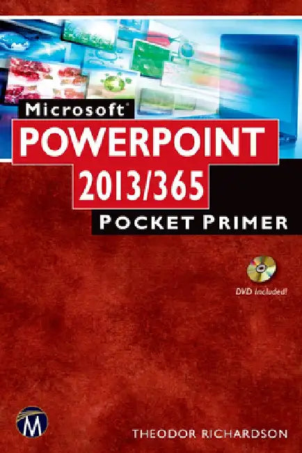 Microsoft PowerPoint 2013/365: Pocket Primer [With CDROM] by Theodor Richardson
