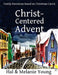 Christ-Centered Advent: Family Devotions Based on Christmas Carols by Hal Young