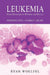 Leukemia: From Diagnosis to Winning the Battle by Ryan Woelfel, Connie Kouba, Robert Brian Berryman
