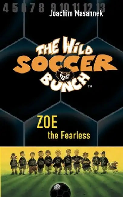 The Wild Soccer Bunch, Book 3, Zoe the Fearless by Jan Birck