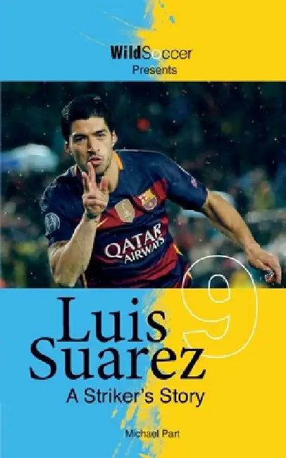 Luis Suarez - A Striker's Story by Michael Part
