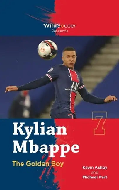 Kylian Mbappe the Golden Boy by Michael Part